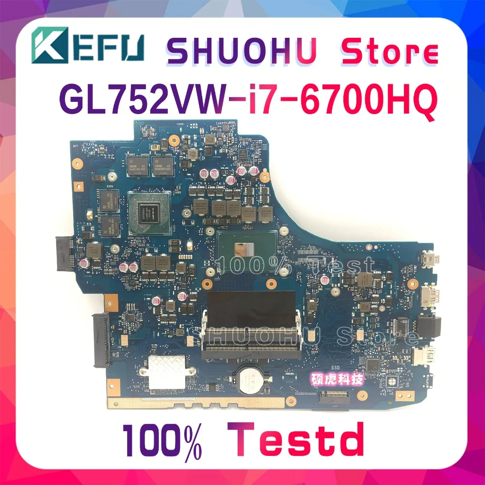 KEFU GL752VW Mainboard ASUS GL752VW GL752V GL752 Nešiojamojo kompiuterio motininė Plokštė PROCESORIUS I7-6700HQ GTX960M-4GB Išbandyti originalus Mainboard